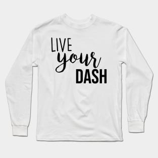 Indiana University Dance Marathon- Live your dash Long Sleeve T-Shirt